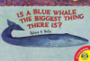 Is_a_blue_whale_the_biggest_thing_there_is