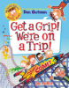 My_Weird_School_Graphic_Novel__Get_a_Grip__We_re_on_a_Trip_