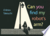 Can_you_find_my_robot_s_arm_