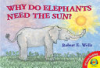 Why_do_elephants_need_the_sun
