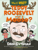 Teddy_Roosevelt_Was_a_Moose_