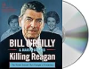 Killing_Reagan__the_Violent_Assault_That_Changed_a_Presidency