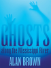 Ghosts_along_the_Mississippi_River