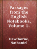 Passages_from_the_English_Notebooks__Volume_1