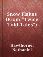 Snow_Flakes__From__Twice_Told_Tales__