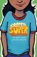 A_Little_Bit_Super__With_Small_Powers_Come_Big_Problems