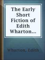 The_Early_Short_Fiction_of_Edith_Wharton_____Part_2