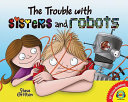 The_trouble_with_sisters_and_robots