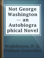 Not_George_Washington_____an_Autobiographical_Novel