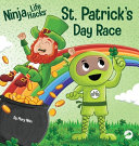 Ninja_Life_Hacks_St__Patrick_s_Day_Race__A_Rhyming_Children_s_Book_About_a_St__Patty_s_Day_Race__Leprechuan_and_a_Lucky_Four-Leaf_Clover