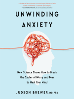 Unwinding_Anxiety__New_Science_Shows_How_to_Break_the_Cycles_of_Worry_and_Fear_to_Heal_Your_Mind