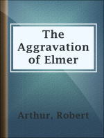 The_Aggravation_of_Elmer