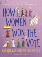 How_Women_Won_the_Vote__Alice_Paul__Lucy_Burns__and_Their_Big_Idea
