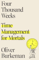 Four_Thousand_Weeks__Time_Management_for_Mortals