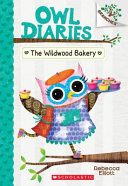 The_Wildwood_Bakery__A_Branches_Book__Owl_Diaries__7_