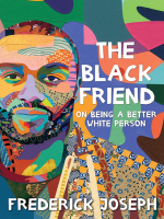 The_Black_Friend__On_Being_a_Better_White_Person