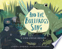 And_the_Bullfrogs_Sing__A_Life_Cycle_Begins