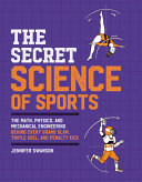 The_Secret_Science_of_Sports__The_Math__Physics__and_Mechanical_Engineering_Behind_Every_Grand_Slam__Triple_Axel__and_Penalty_Kick