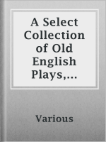 A_Select_Collection_of_Old_English_Plays__Volume_9