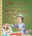 You_wouldn_t_want_to_be_a_nurse_during_the_American_Civil_War_