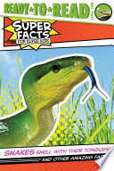 Snakes_Smell_with_Their_Tongues___And_Other_Amazing_Facts__Ready-To-Read_Level_2_