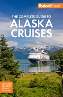 The_complete_guide_to_Alaska_cruises