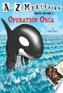 A_to_Z_Mysteries_Super_Edition__7__Operation_Orca