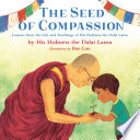 The_Seed_of_Compassion__Lessons_from_the_Life_and_Teachings_of_His_Holiness_the_Dalai_Lama