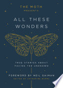 The_Moth_presents_All_these_wonders